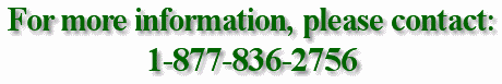 For more information please contact 1-877-836-2756